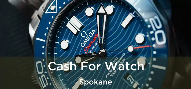 Cash For Watch Spokane