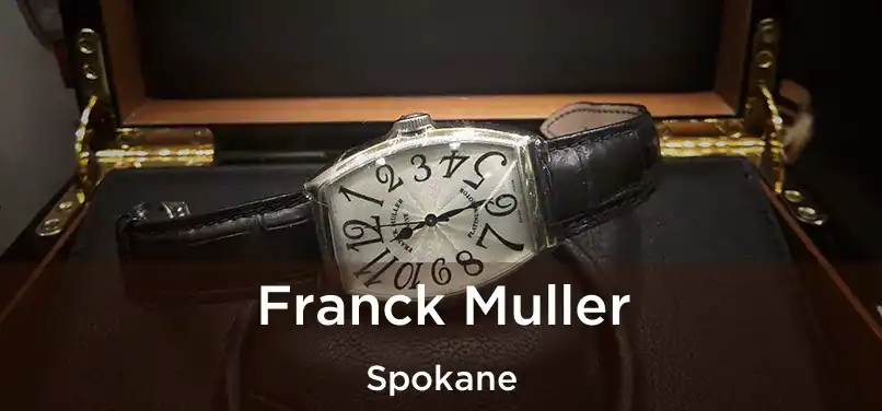 Franck Muller Spokane