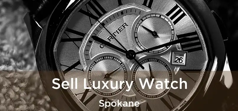 Sell Luxury Watch Spokane
