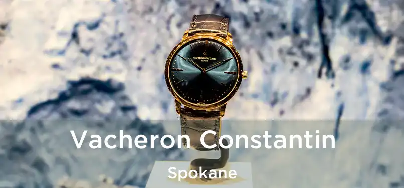 Vacheron Constantin Spokane
