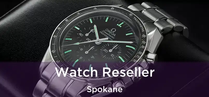  Watch Reseller Spokane